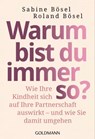 Warum bist du immer so? - Sabine Bösel ; Roland Bösel - 9783442175239