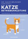 Katze - Betriebsanleitung - David Brunner ; Sam Stall - 9783442175291