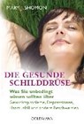 Shomon, M: Die gesunde Schilddrüse - SHOMON,  Mary J. - 9783442175383