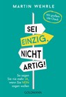 Sei einzig, nicht artig! - Martin Wehrle - 9783442177455
