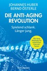 Die Anti-Aging-Revolution - Johannes Huber ; Bernd Österle - 9783442179480