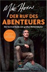 Der Ruf des Abenteuers - Mike Horn - 9783442180059