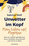 Unwetter im Kopf - Mein Leben mit Migräne - Sabrina Wolf - 9783442180196