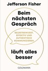 Beim nächsten Gespräch läuft alles besser - Jefferson Fisher - 9783442180370