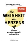 Die Weisheit des Herzens - Raphael M. Bonelli - 9783442180387