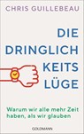 Die Dringlichkeitslüge - Chris Guillebeau - 9783442180660