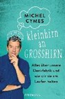 Kleinhirn an Großhirn - CYMES,  Michel - 9783442222360