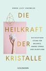 Die Heilkraft der Kristalle - Emma Lucy Knowles - 9783442222902