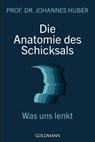 Die Anatomie des Schicksals - Johannes Huber - 9783442223237