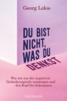 Du bist nicht, was du denkst - Georg Lolos - 9783442223350