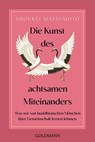 Die Kunst des achtsamen Miteinanders - Shoukei Matsumoto - 9783442223992