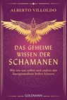 Das geheime Wissen der Schamanen - Alberto Villoldo - 9783442224296