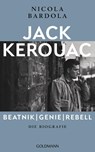 Jack Kerouac: Beatnik, Genie, Rebell - Nicola Bardola - 9783442316571