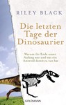 Die letzten Tage der Dinosaurier - Riley Black - 9783442316748