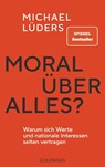 Moral über alles? - Michael Lüders - 9783442317318