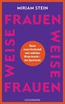 Weise Frauen - Miriam Stein - 9783442317516
