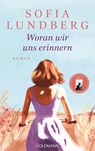 Woran wir uns erinnern - Sofia Lundberg - 9783442317677