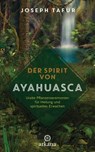 Der Spirit von Ayahuasca - Joseph Tafur - 9783442342549