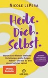 Heile. Dich. Selbst. - Nicole Lepera - 9783442342761