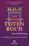 Das tibetische Totenbuch - eine Einführung - Lama Lhanang Rinpoche ; Mordy Levine - 9783442343447