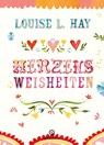 Herzensweisheiten - Louise Hay - 9783442345625