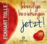 Lebendige Beziehungen JETZT! - Eckhart Tolle - 9783442345649