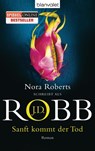 Sanft kommt der Tod - J. D. Robb - 9783442370481