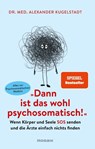 "Dann ist das wohl psychosomatisch!" - Alexander Kugelstadt - 9783442393589