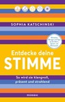 Entdecke deine Stimme - Sophia Katschinski - 9783442394258