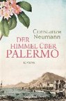 Der Himmel über Palermo - NEUMANN,  Constanze - 9783442487561