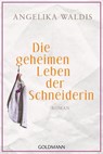 Die geheimen Leben der Schneiderin - Angelika Waldis - 9783442489282