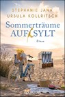 Sommerträume auf Sylt - Stephanie Jana ; Ursula Kollritsch - 9783442490134