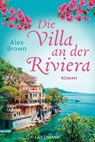 Die Villa an der Riviera - Alexandra Brown - 9783442490578