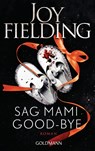 Sag Mami Good-bye - Joy Fielding - 9783442491148