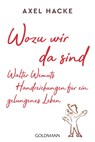 Wozu wir da sind. Walter Wemuts Handreichungen für ein gelungenes Leben - Axel Hacke - 9783442491360