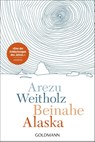 Beinahe Alaska - Arezu Weitholz - 9783442492633