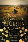 Die Champagnerfürstin - Annette Fabiani - 9783442492688
