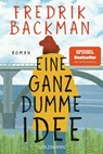 Eine ganz dumme Idee - Fredrik Backman - 9783442493470