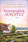 Sommerglück auf Sylt - Stephanie Jana ; Ursula Kollritsch - 9783442494415