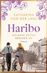 Haribo - Goldene Zeiten brechen an - Katharina von der Lane - 9783442494668