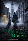 Die Farbe des Bösen - Ralf H. Dorweiler - 9783442496389