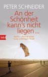 An der Schönheit kann's nicht liegen - Peter Schneider - 9783442713790