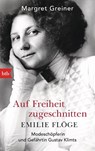 Auf Freiheit zugeschnitten: Emilie Flöge - Margret Greiner - 9783442714131