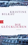 Die Glücklichen - Kristine Bilkau - 9783442714582