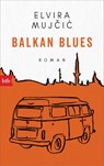 Balkan Blues - Elvira Mujcic - 9783442716647