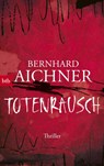 Totenrausch - Bernhard Aichner - 9783442716944