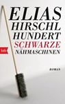 Hundert schwarze Nähmaschinen - Elias Hirschl - 9783442717354