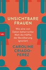 Unsichtbare Frauen - Caroline Criado-Perez - 9783442718870