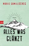 Alles was glänzt - Marie Gamillscheg - 9783442718993