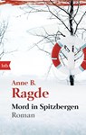 Mord in Spitzbergen - Anne B. Ragde - 9783442744381